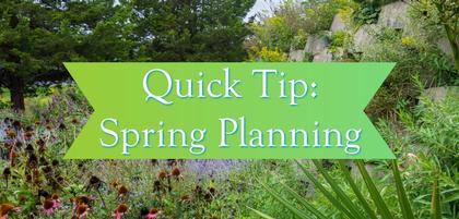 Quick Tip: Spring Planning